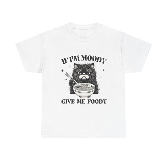 Moody Cat 'If I'm Moody Give Me Foody' Tee