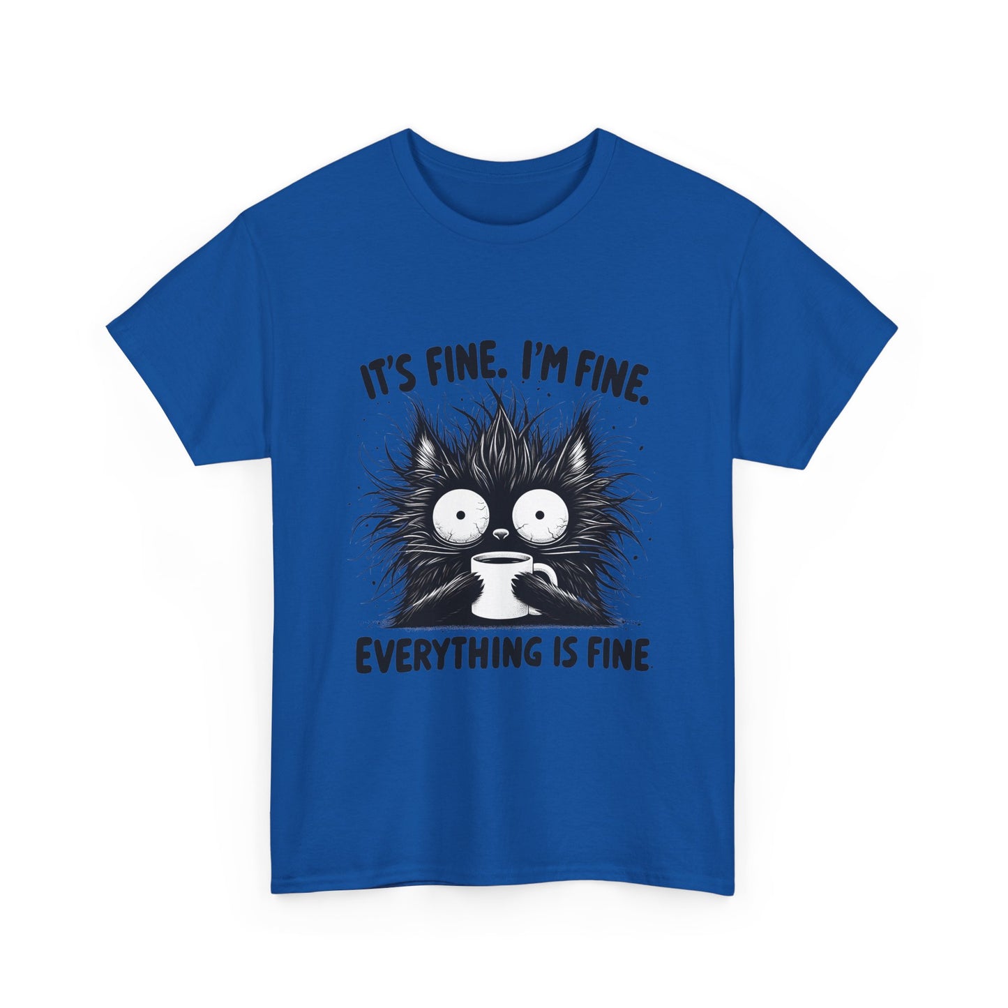 It's Fine I'm Fine Everything Is Fine Cat Tee