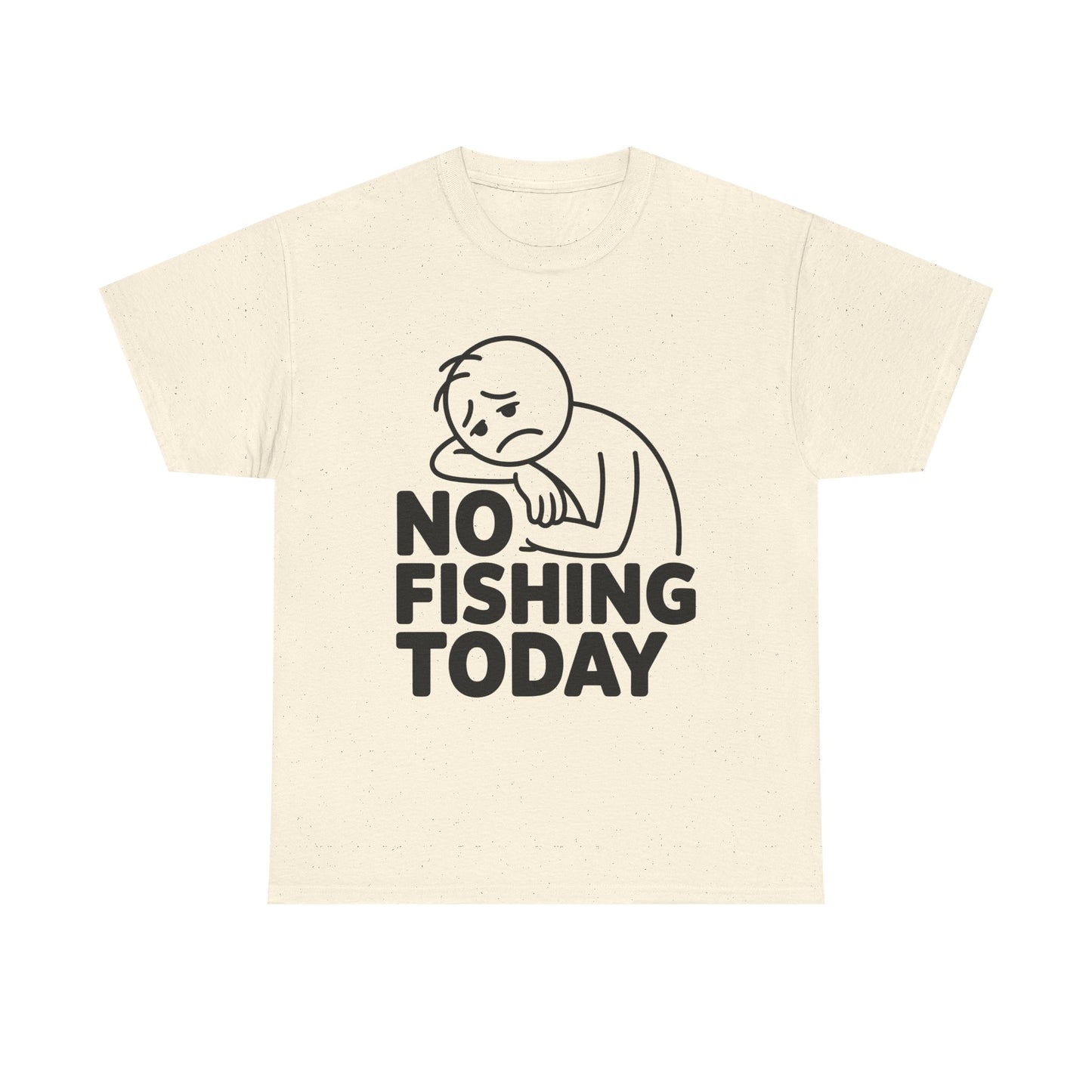 No Fishing Today T-Shirt — Funny Lazy Day Graphic Tee