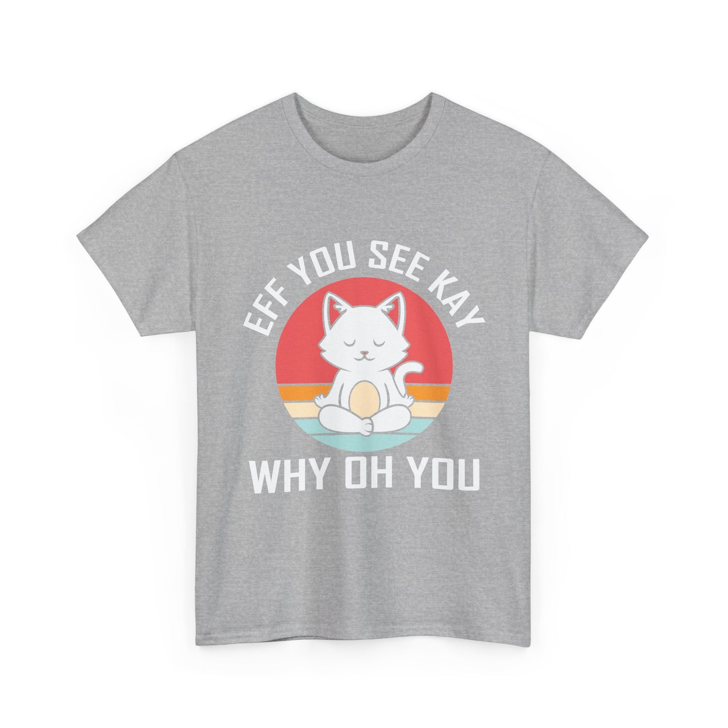 Cute Cat Tee — "EFF YOU SEE KAY WHY OH YOU" Vintage Sunset Graphic T-Shirt