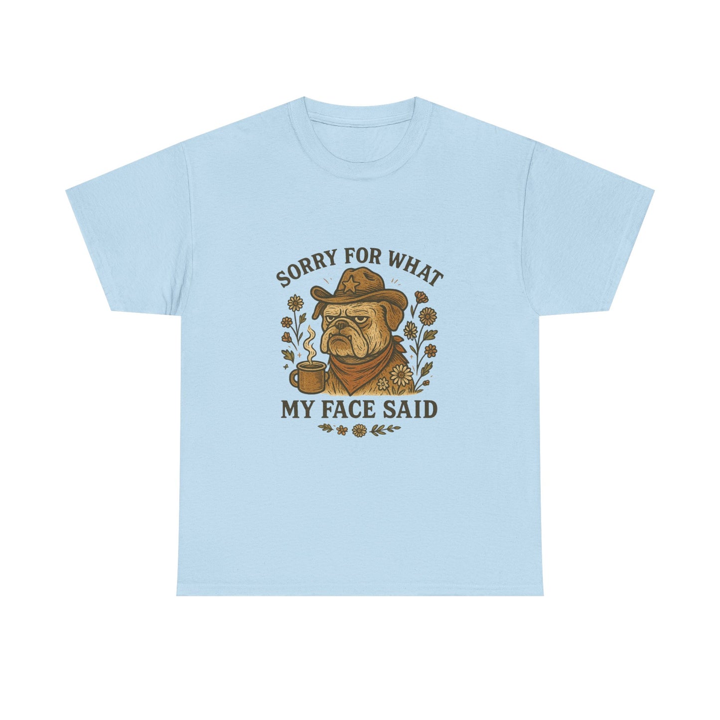 Sorry For What My Face Said T‑Shirt – Grumpy Dog Coffee Graphic Tee