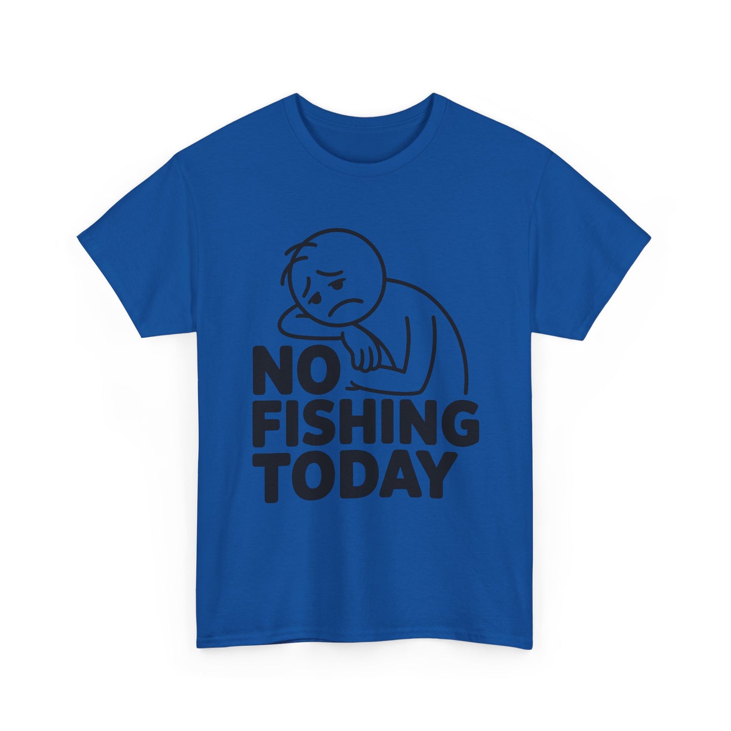 No Fishing Today T-Shirt — Funny Lazy Day Graphic Tee