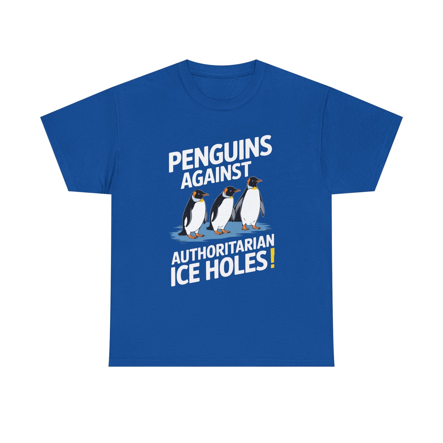 Penguins Against Authoritarian Ice Holes Tee
