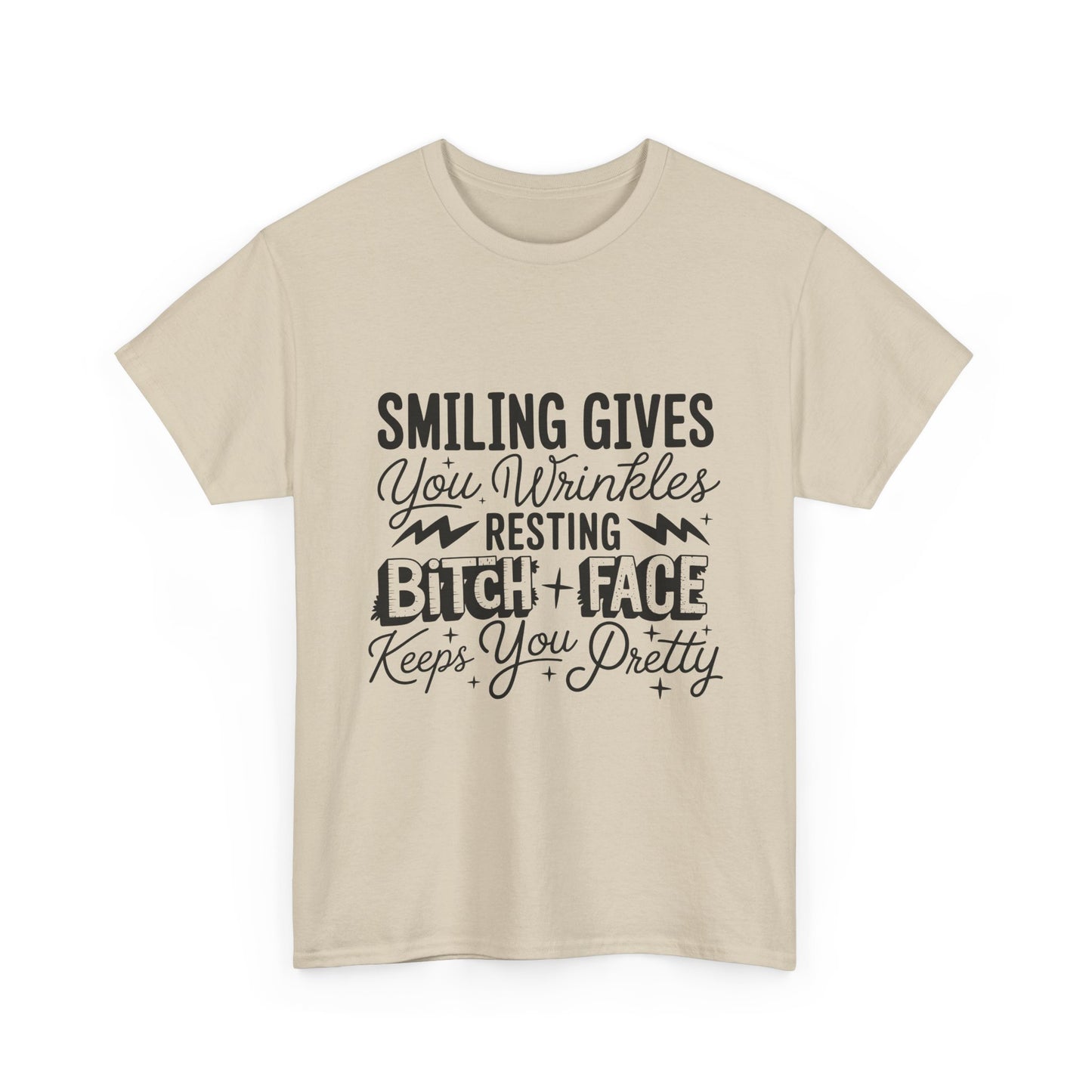 T-Shirt — “Smiling Gives You Wrinkles, Resting Bitch Face Keeps You Pretty” Funny Graphic Tee