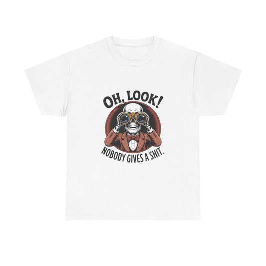 Graphic Tee — "Oh, Look! Nobody Gives A Shit." Skull with Binoculars