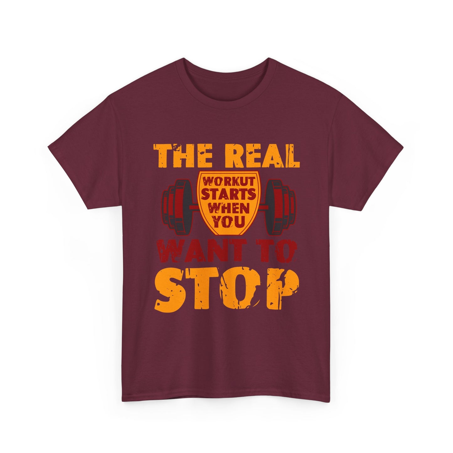 Workout Motivational Tee — “The Real Workout Starts When You Want to Stop”