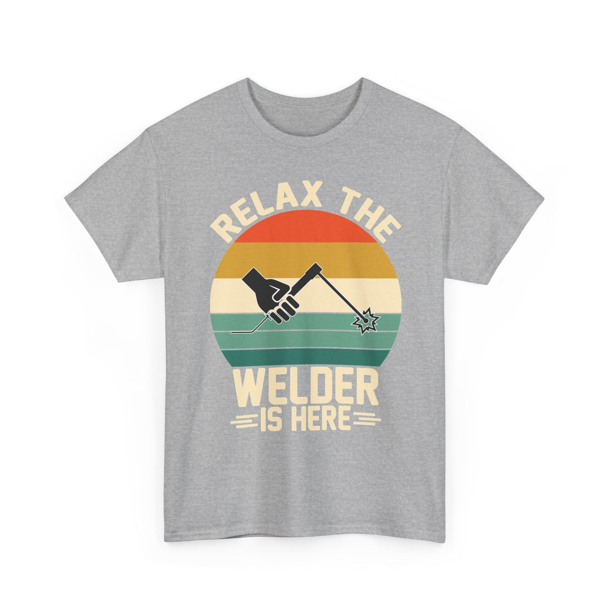 Relax The Welder Is Here T-Shirt — Retro Welding Graphic Tee