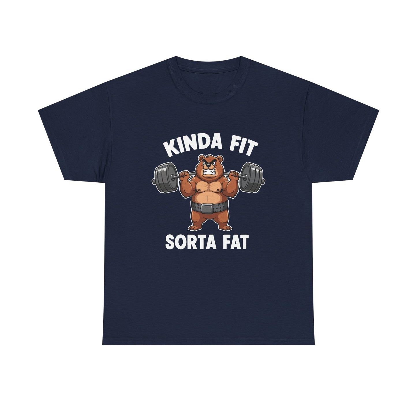 Kinda Fit Sorta Fat T-Shirt — Funny Bear Weightlifting Gym Tee