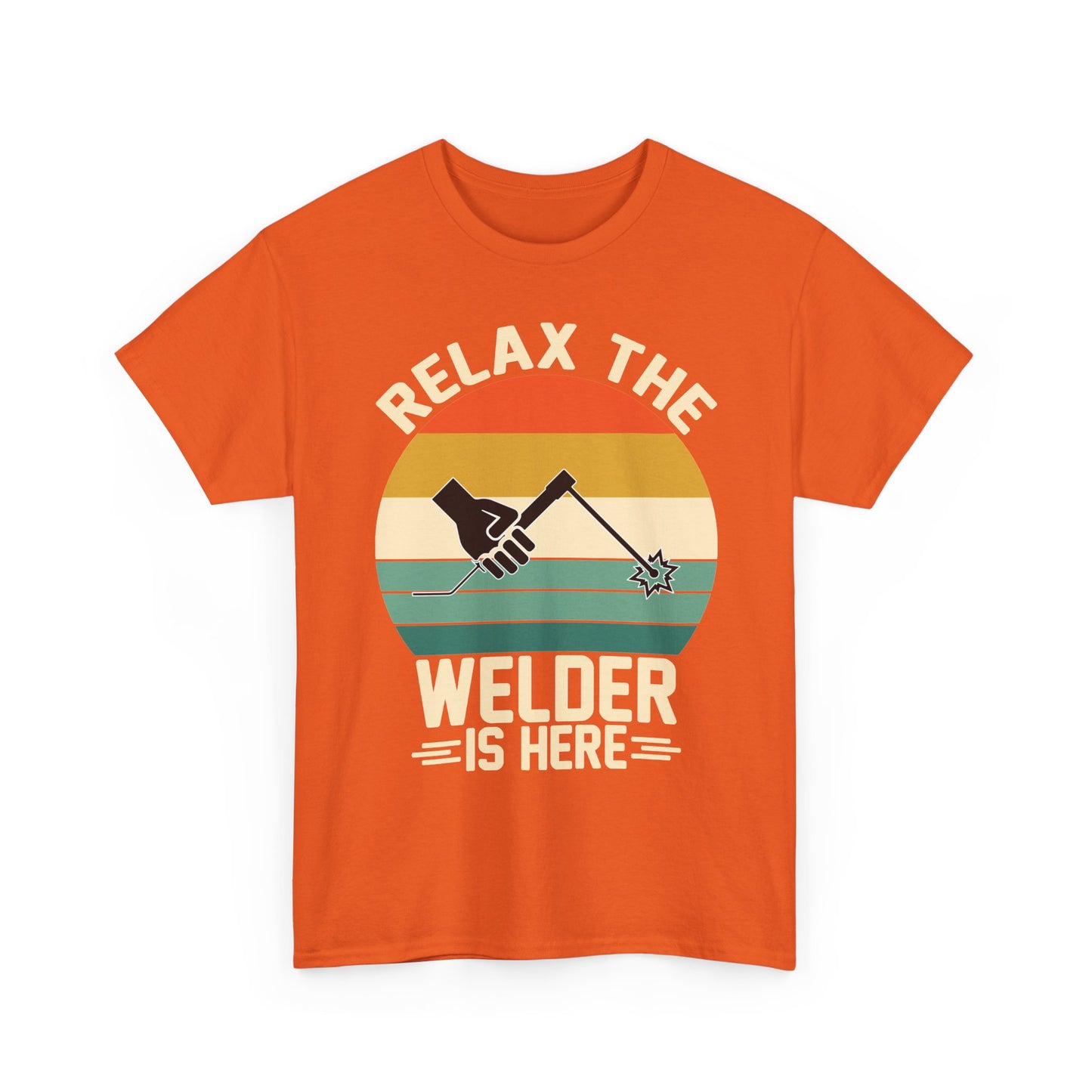 Relax The Welder Is Here T-Shirt — Retro Welding Graphic Tee
