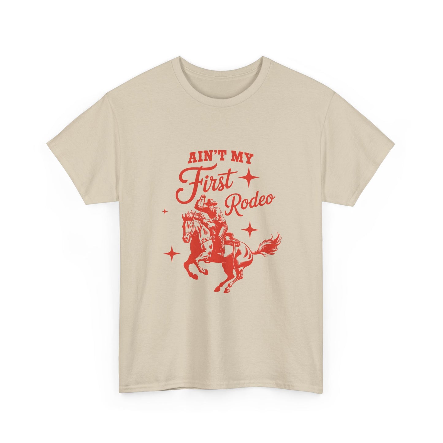 Ain't My First Rodeo T-Shirt