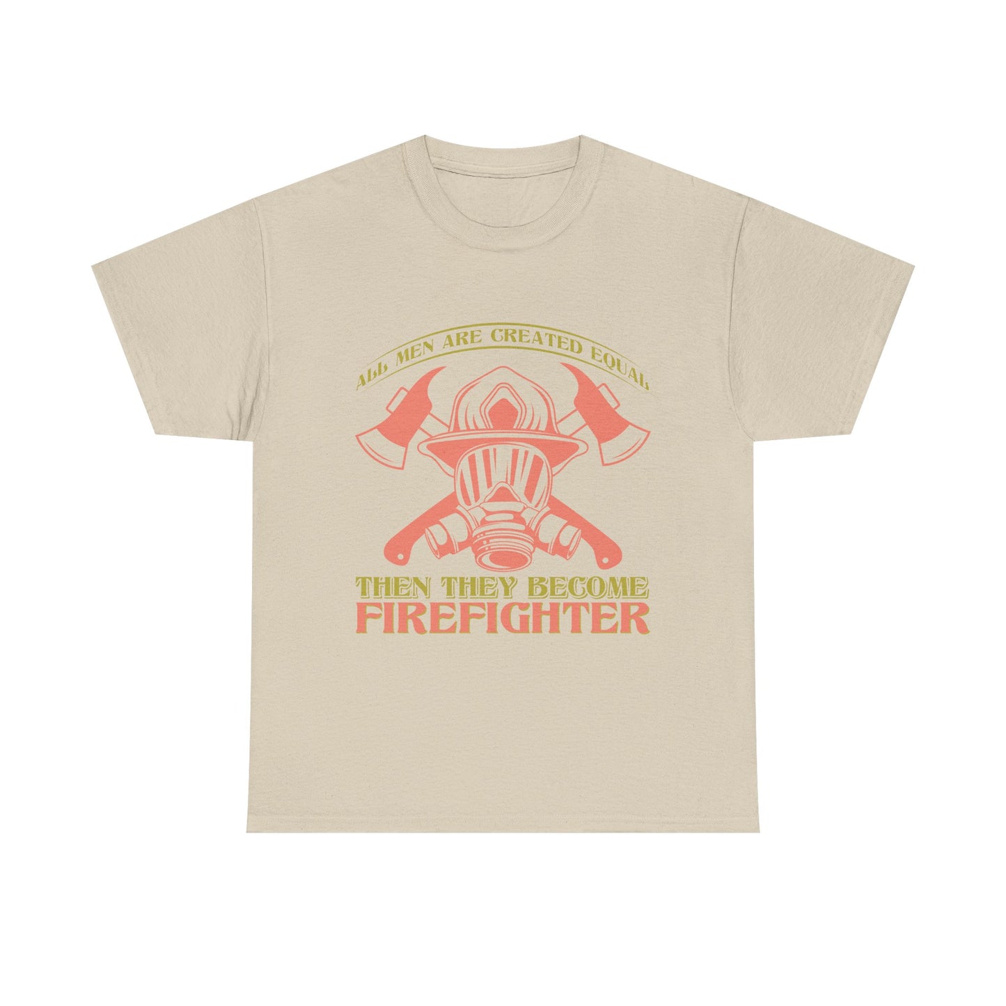 Firefighter Helmet T-Shirt — "Some Men Are Created For It, Then They Become Firefighter" Tribute Tee