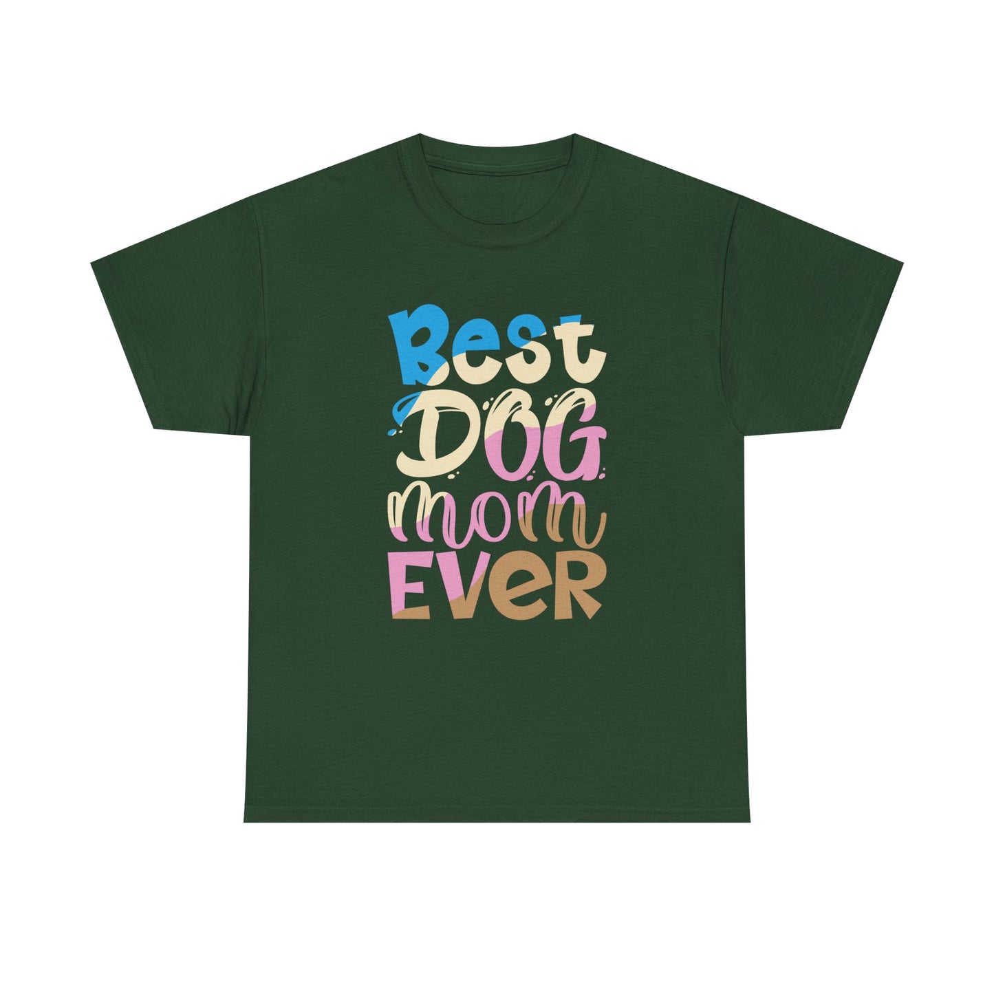 Best Dog Mom Ever T-Shirt — Colorful Pet Mom Tee