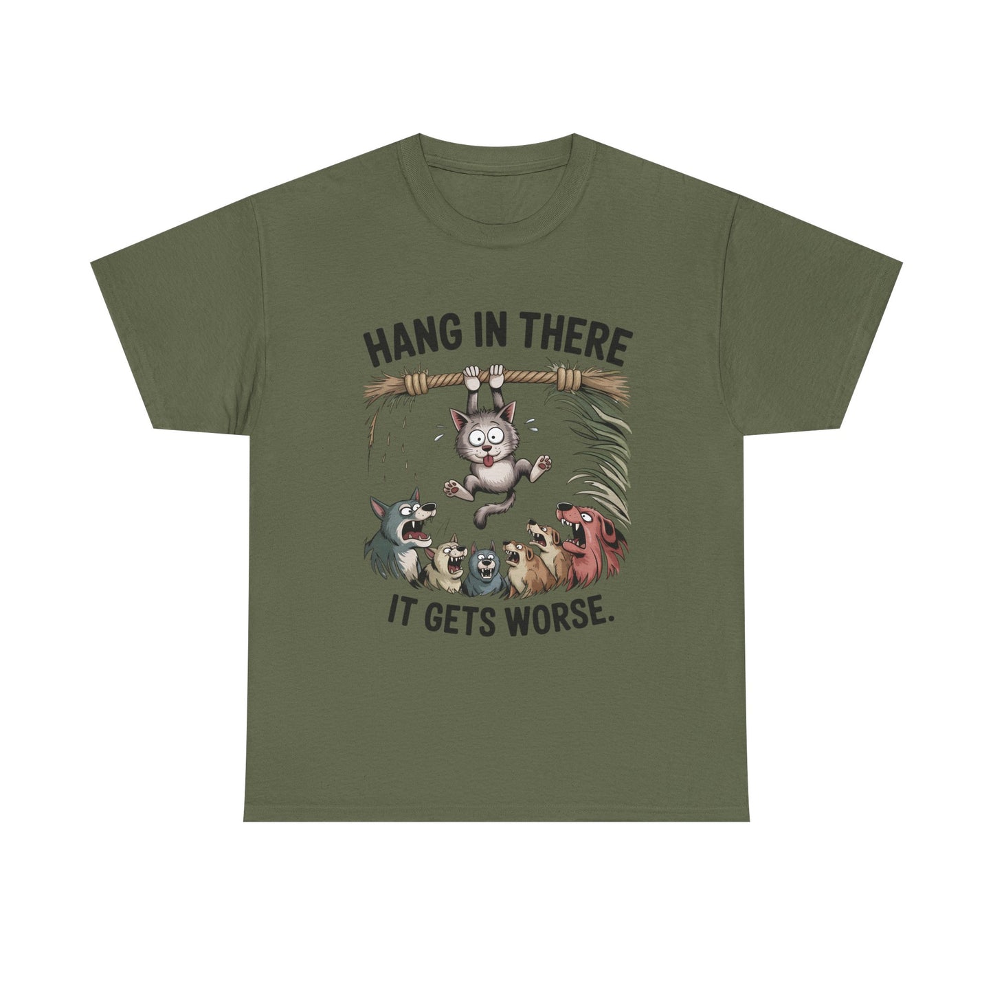 T-Shirt — "Hang In There, It Gets Worse" Funny Cat & Dogs Graphic Tee