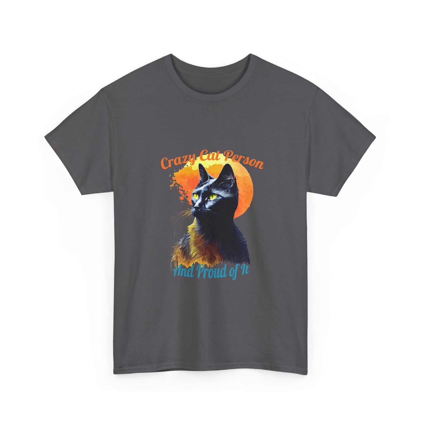 Crazy Cat Person and Proud of It