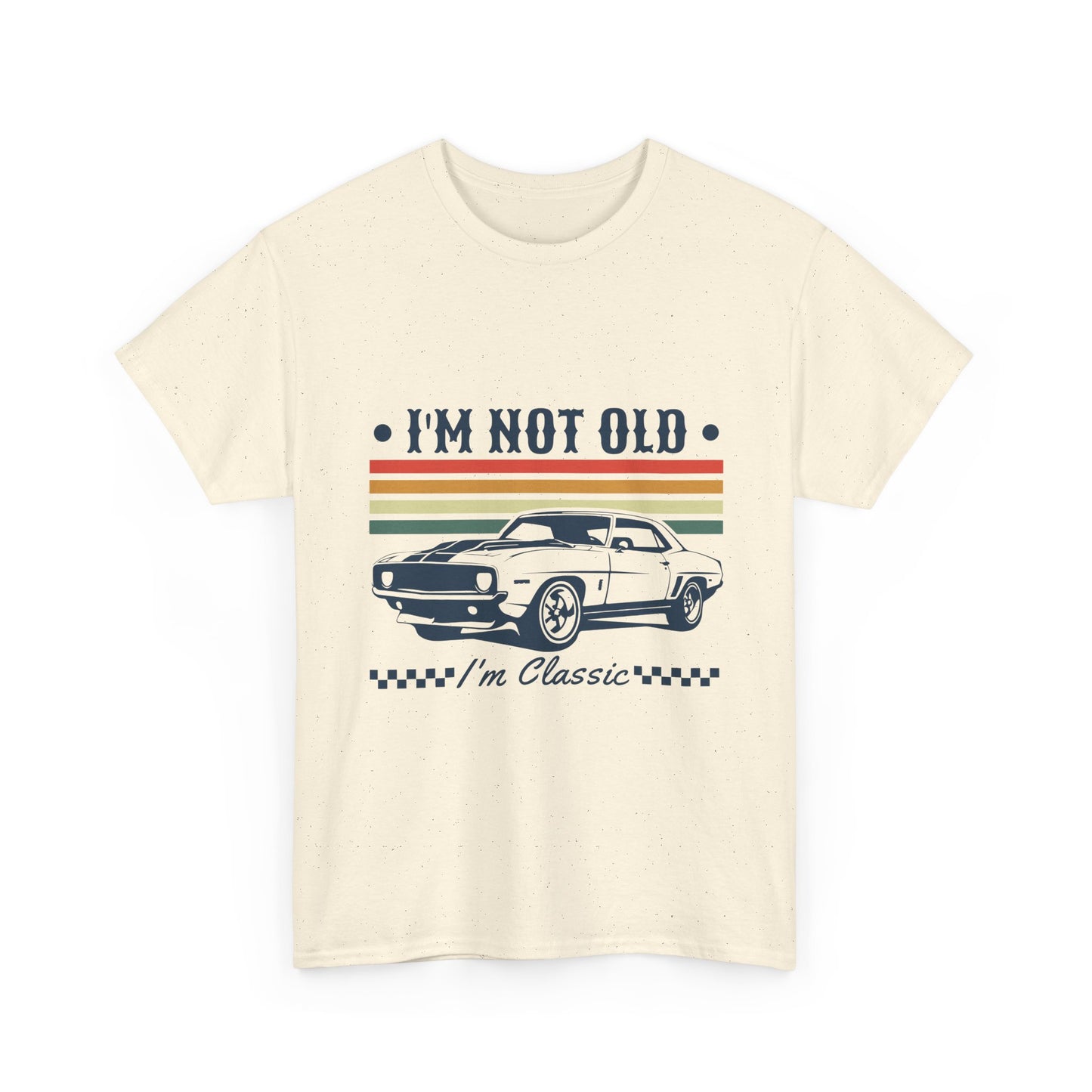 Classic Car Tee — "I'm Not Old, I'm Classic" Vintage Muscle Car T‑Shirt