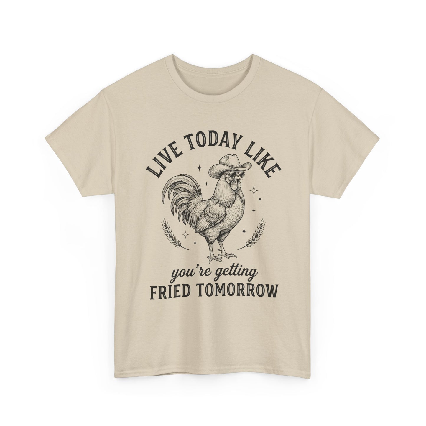 Rooster 'Live Today Like You're Getting Fried Tomorrow' Graphic Tee