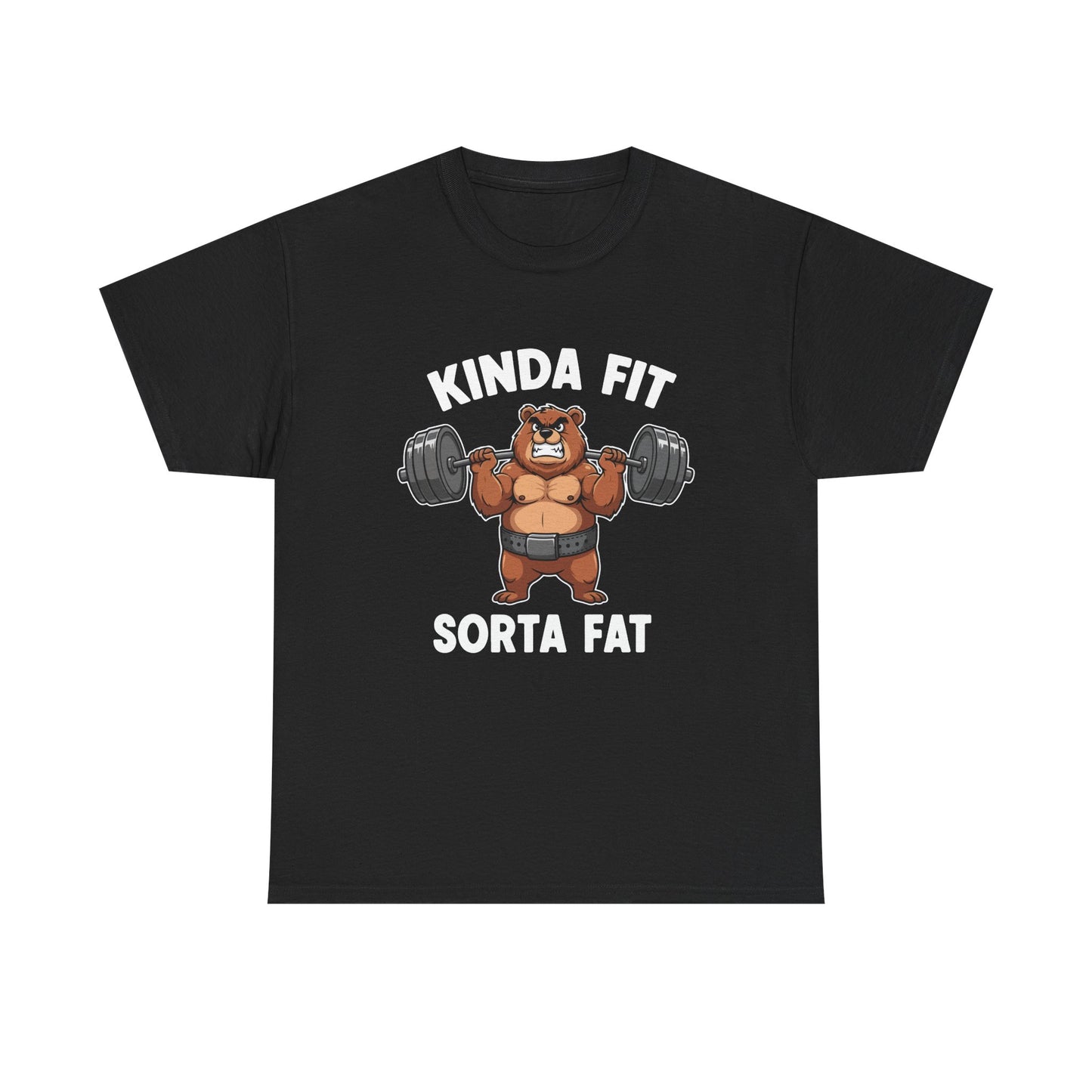 Kinda Fit Sorta Fat T-Shirt — Funny Bear Weightlifting Gym Tee
