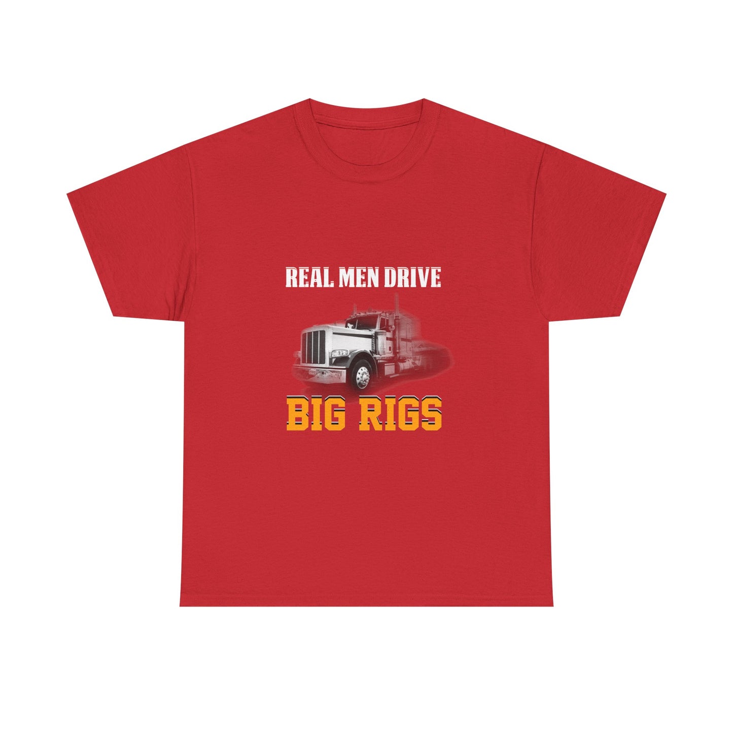 Big Rigs T‑Shirt — "Real Men Drive Big Rigs" Trucker Tee