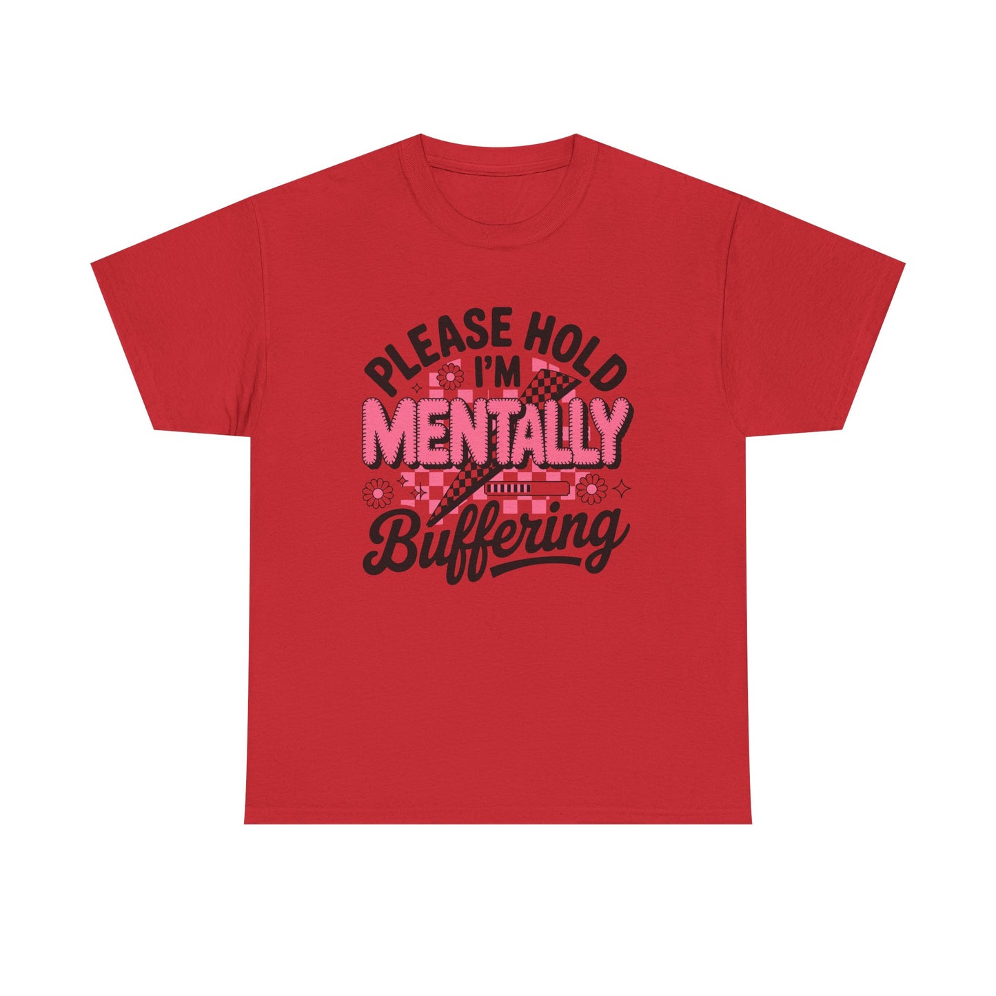 Please Hold I’m Mentally Buffering T-Shirt