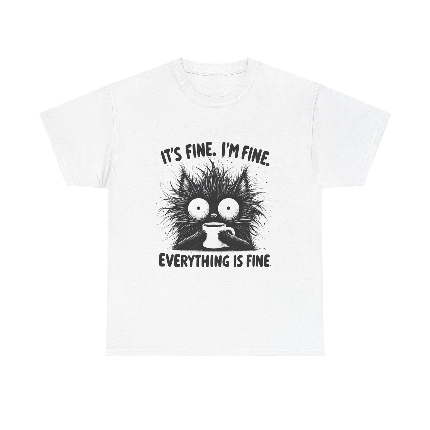 It's Fine I'm Fine Everything Is Fine Cat Tee