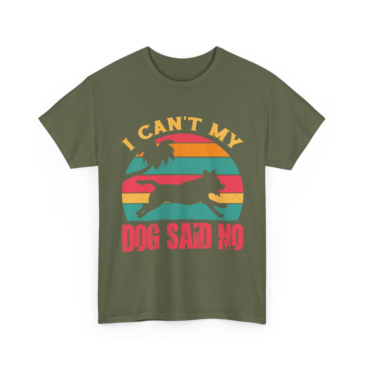 I Can't My Dog Said No T-Shirt — Vintage Rescue Dog Lover Tee