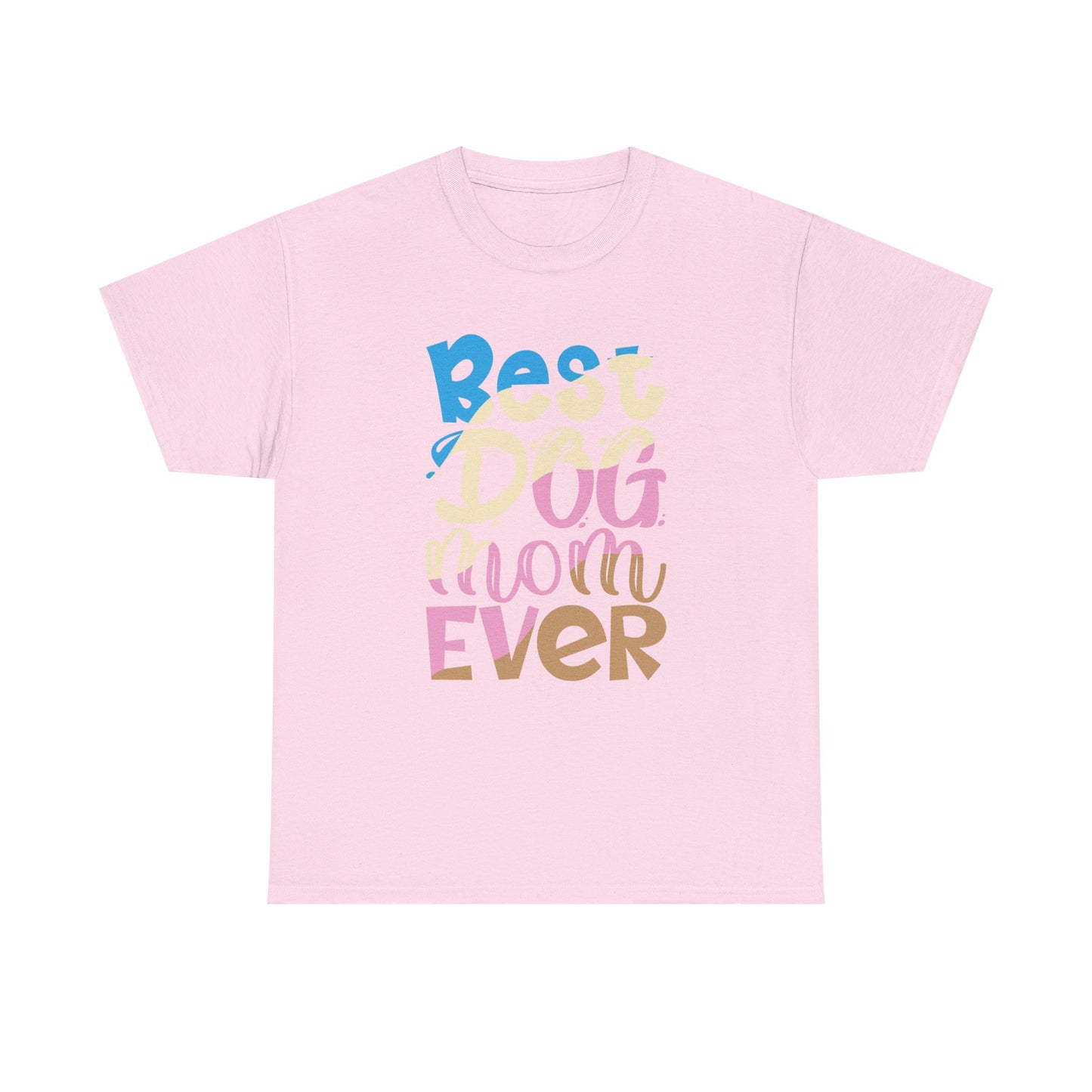 Best Dog Mom Ever T-Shirt — Colorful Pet Mom Tee
