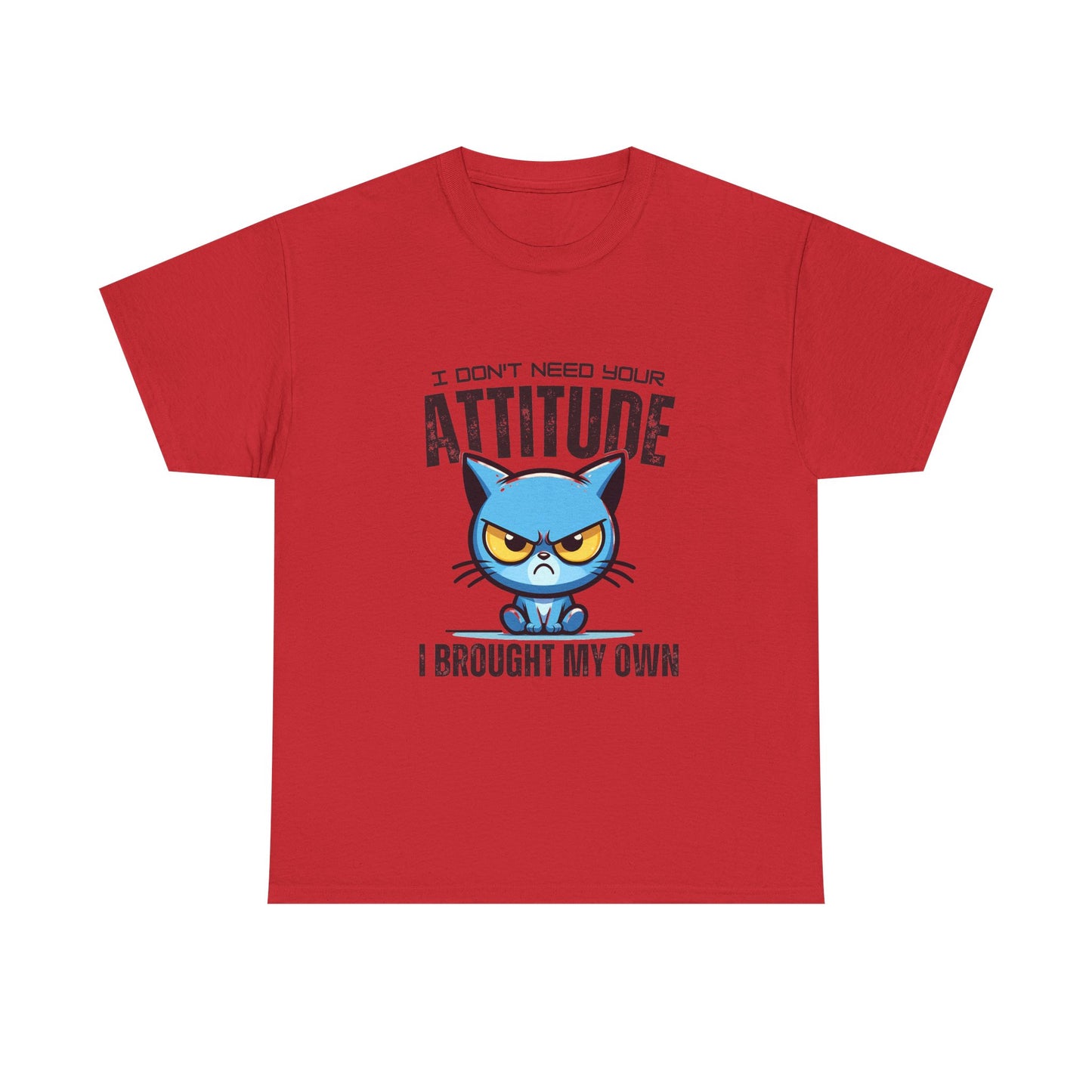 Attitude Cat T-Shirt — "I Don't Need Your Attitude, I Brought My Own" Graphic Tee
