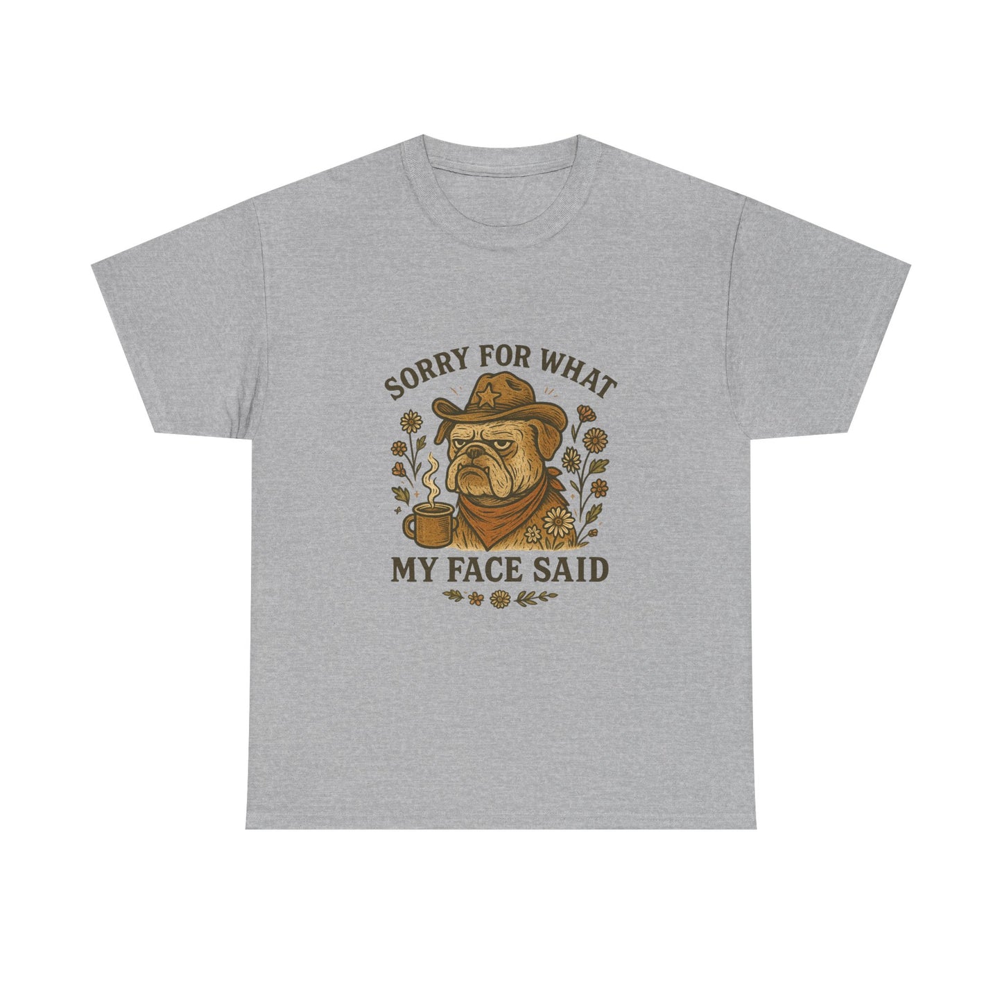 Sorry For What My Face Said T‑Shirt – Grumpy Dog Coffee Graphic Tee