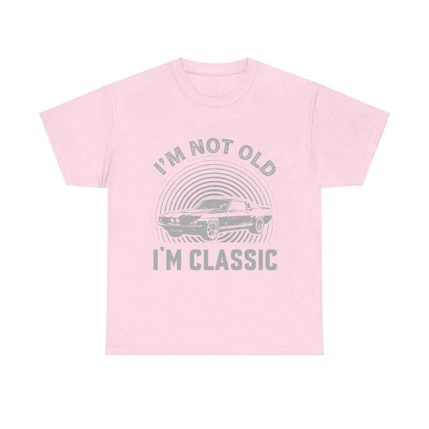Classic Car Tee – "I’m Not Old I’m Classic" Vintage Muscle Car T-Shirt