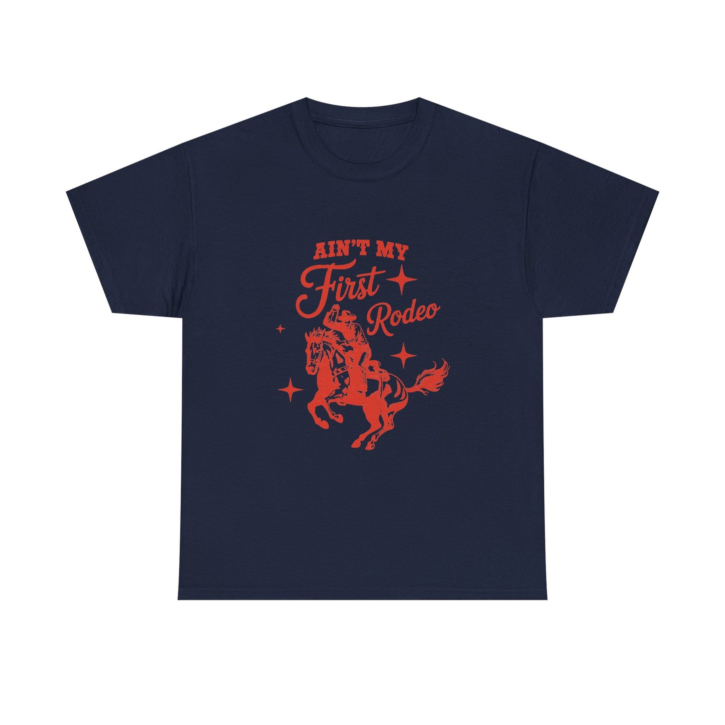 Ain't My First Rodeo T-Shirt