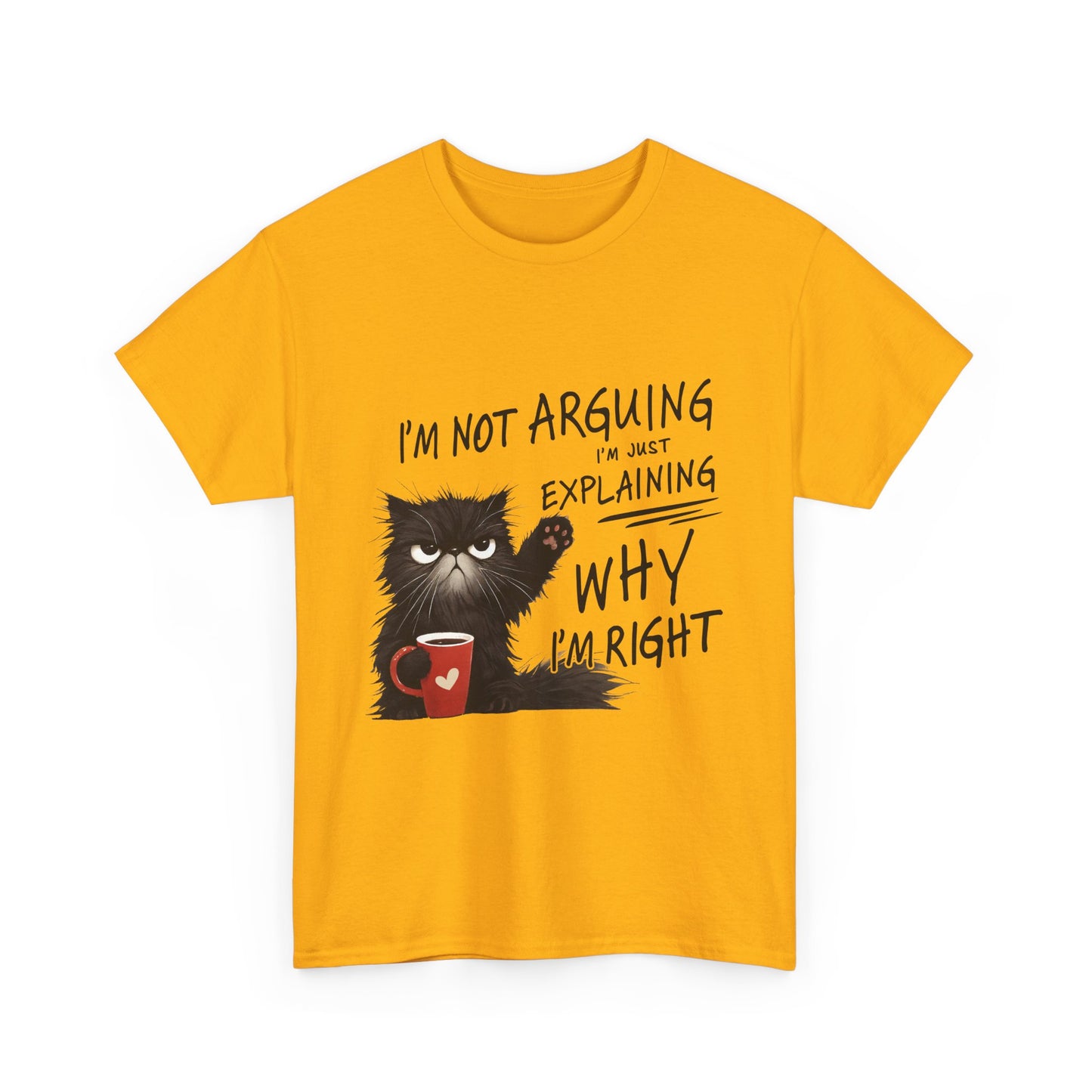 Funny Cat T-Shirt — "I’m Not Arguing I’m Just Explaining Why I’m Right"