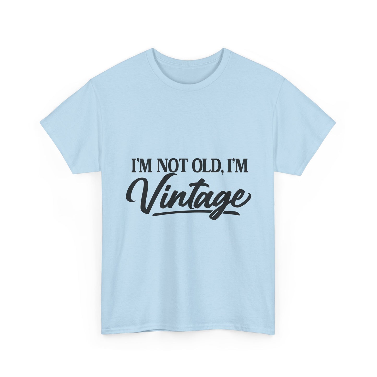 Vintage Funny Tee — "I'm Not Old, I'm Vintage" Cotton Shirt