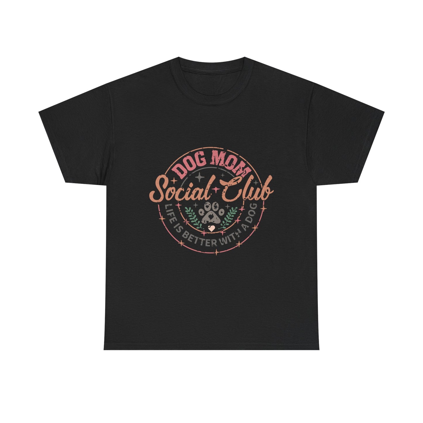 Dog Mom Social Club T-Shirt — Life Is Better With A Dog Tee