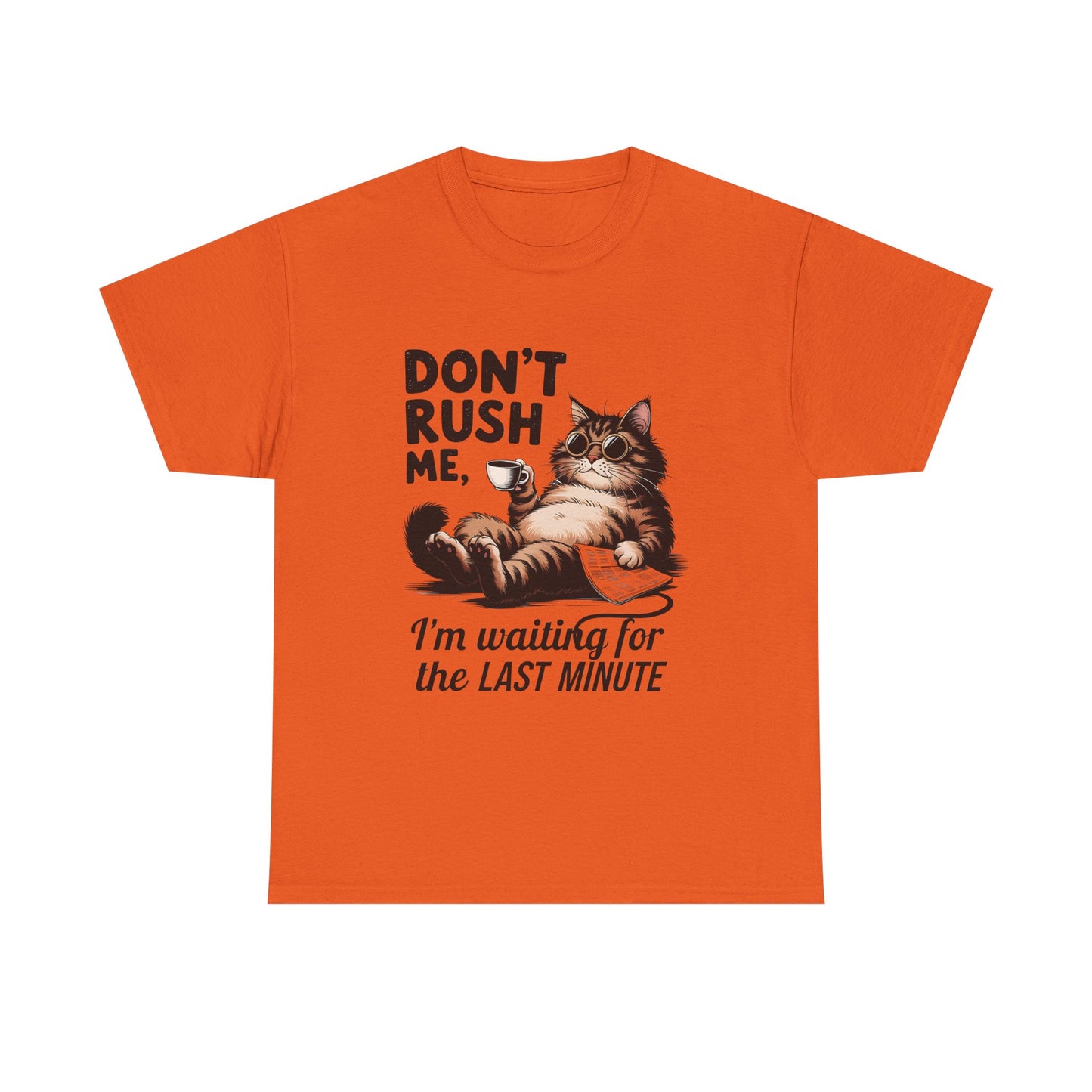 Cat T-Shirt - "Don't Rush Me, I'm Waiting for the Last Minute" Funny Lazy Cat Tee