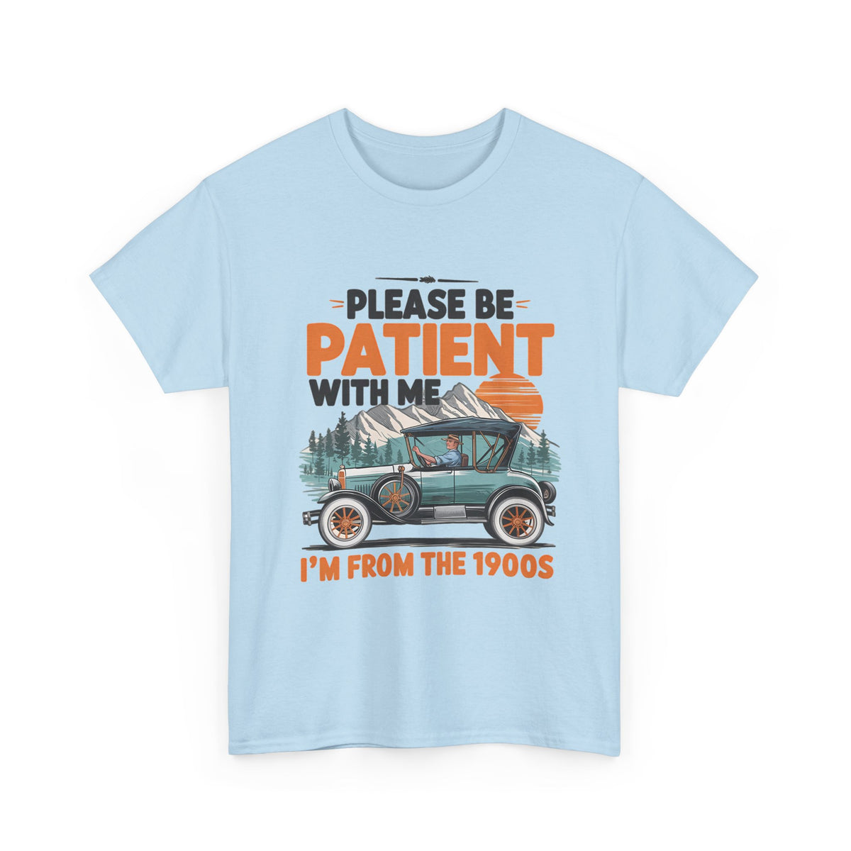 Please Be Patient With Me I’m From The 1900s Vintage Car T-Shirt