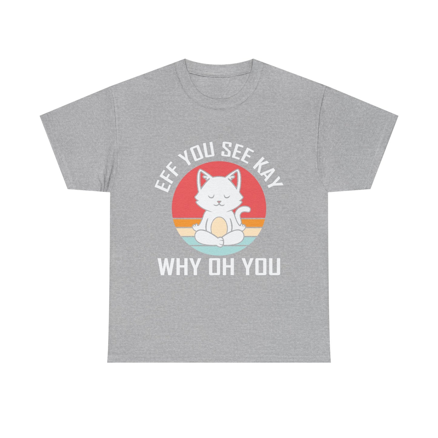 Cute Cat Tee — "EFF YOU SEE KAY WHY OH YOU" Vintage Sunset Graphic T-Shirt