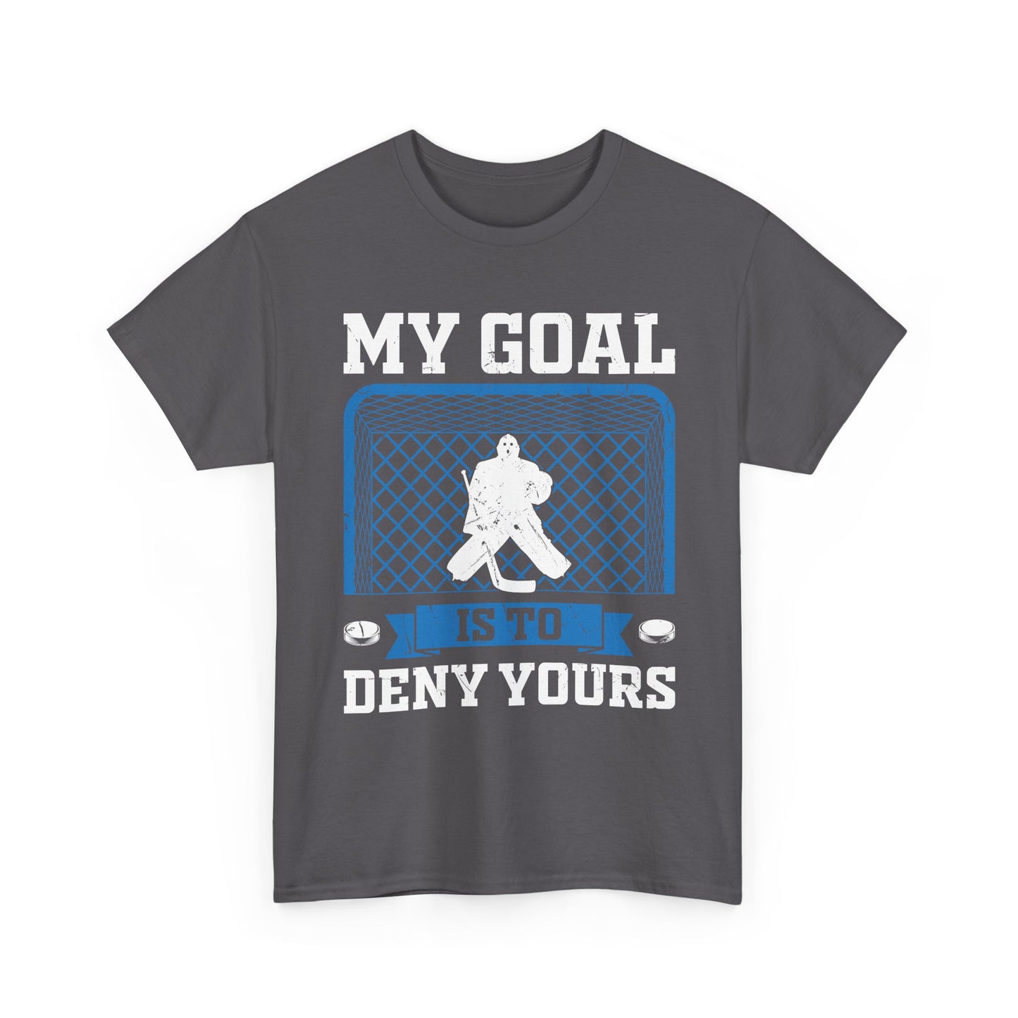 Hockey Goalie T‑Shirt – "My Goal Is To Deny Yours" Goalie Tee