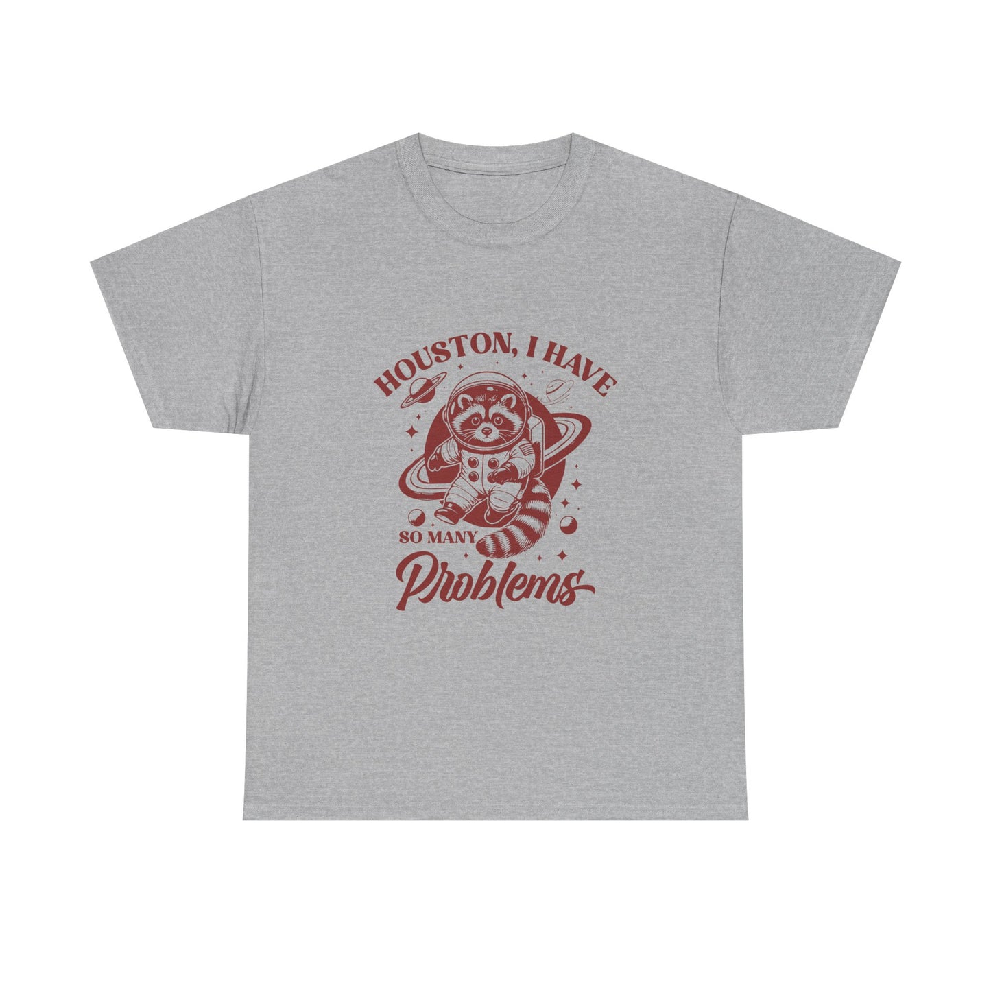 Houston, I Have So Many Problems T-Shirt — Cute Raccoon Astronaut Graphic Tee