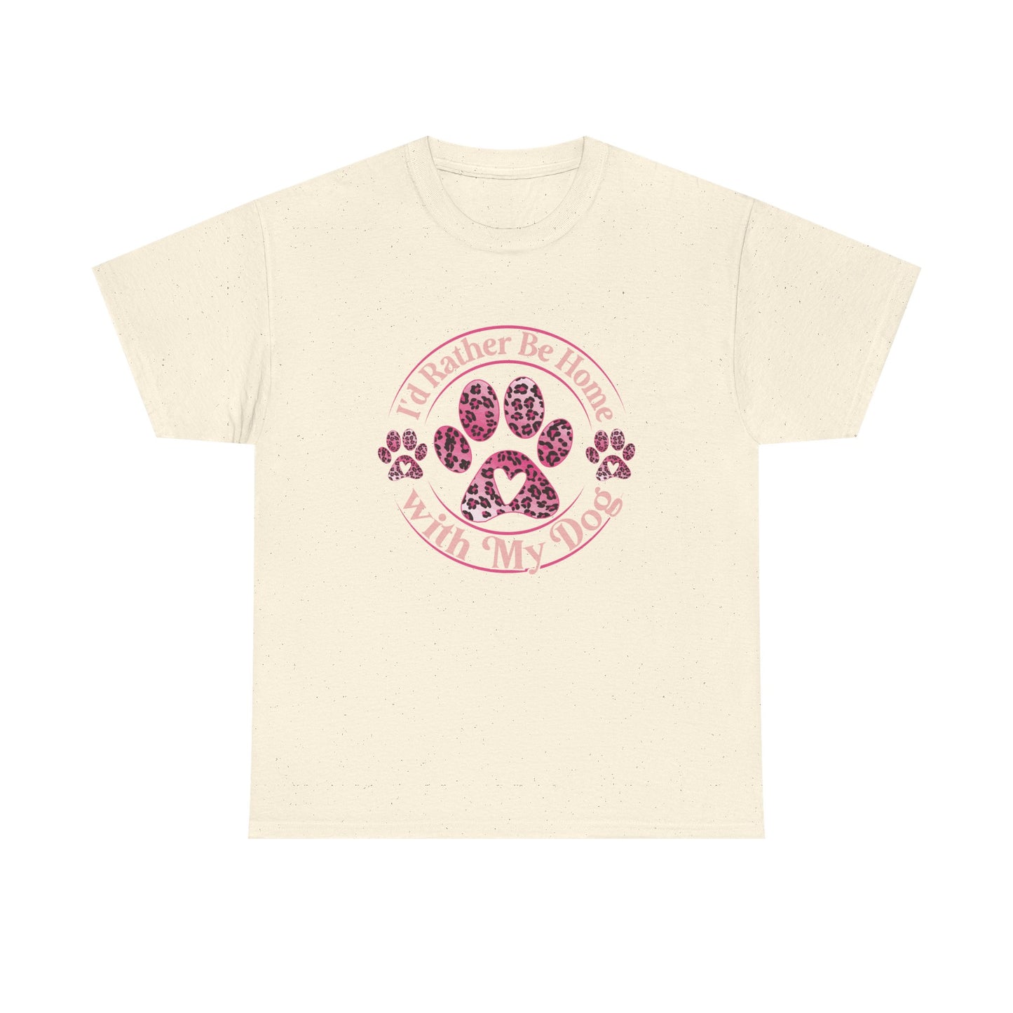 T-Shirt — "I'd Rather Be Home With My Dog" Paw Print Tee
