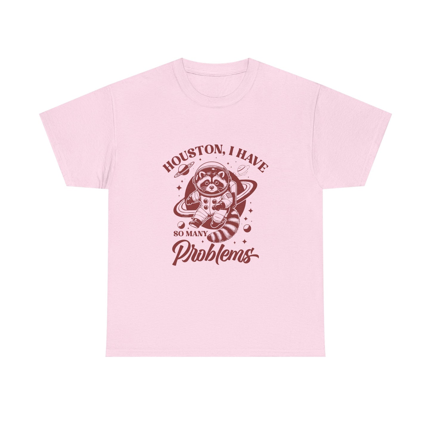 Houston, I Have So Many Problems T-Shirt — Cute Raccoon Astronaut Graphic Tee