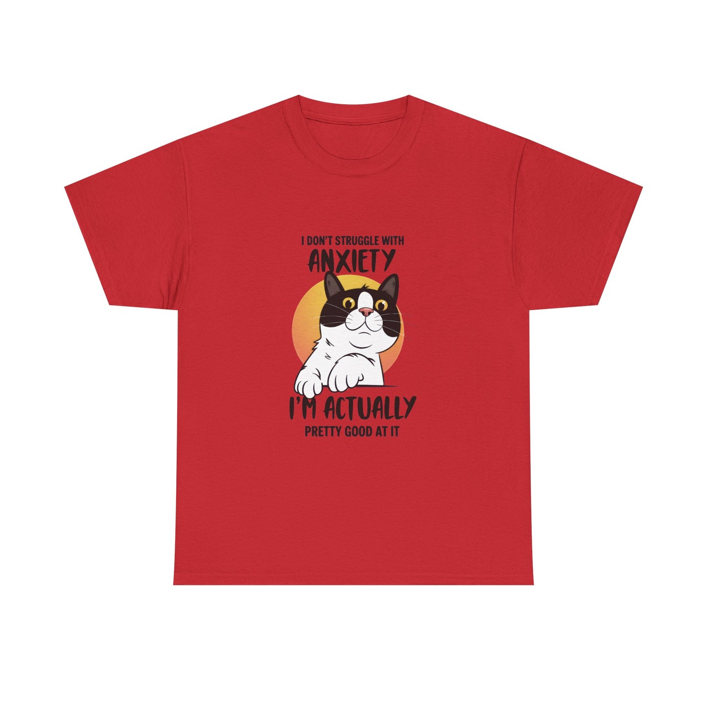 Cat Anxiety Tee — "I Don't Struggle With Anxiety, I'm Actually Pretty Good At It"