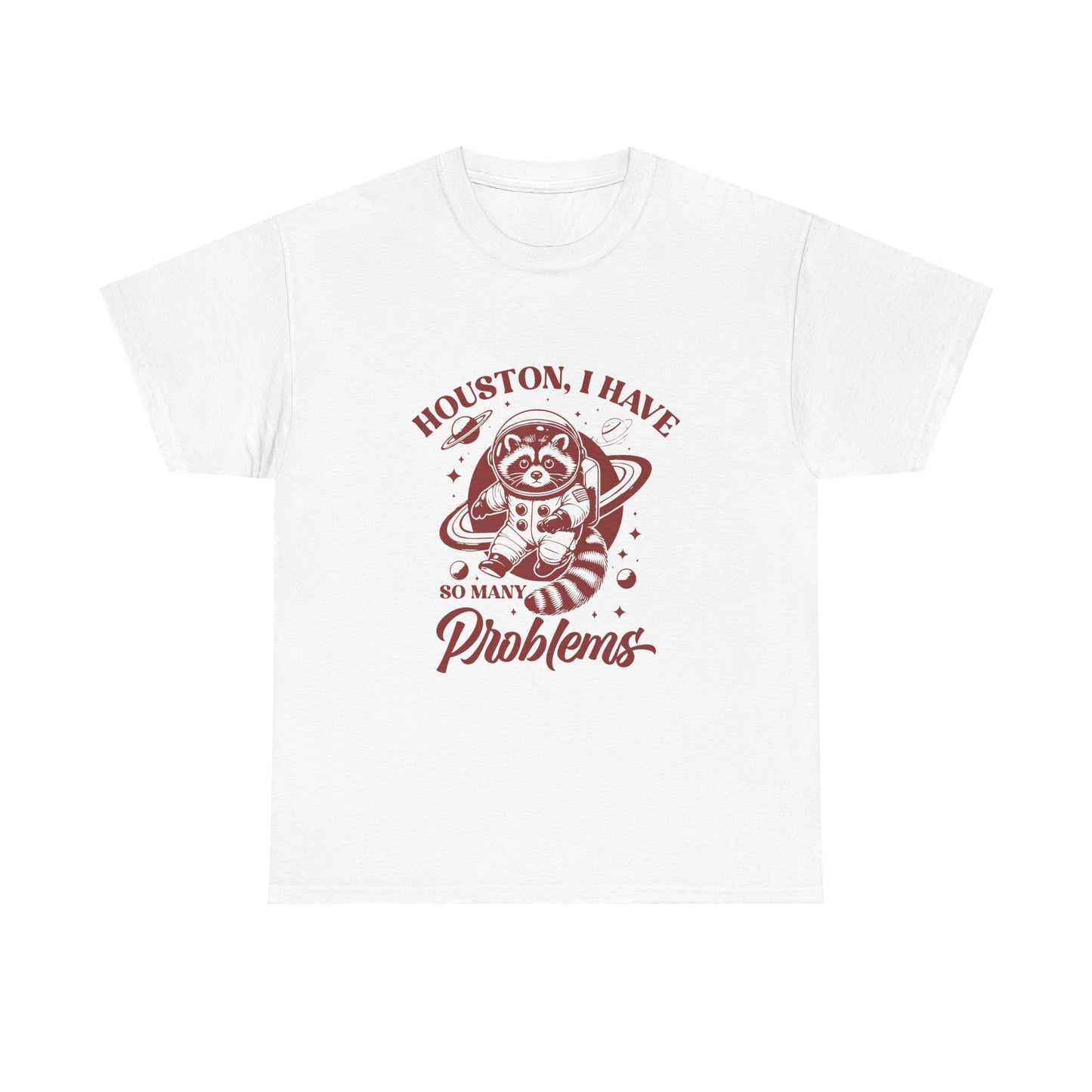 Houston, I Have So Many Problems T-Shirt — Cute Raccoon Astronaut Graphic Tee