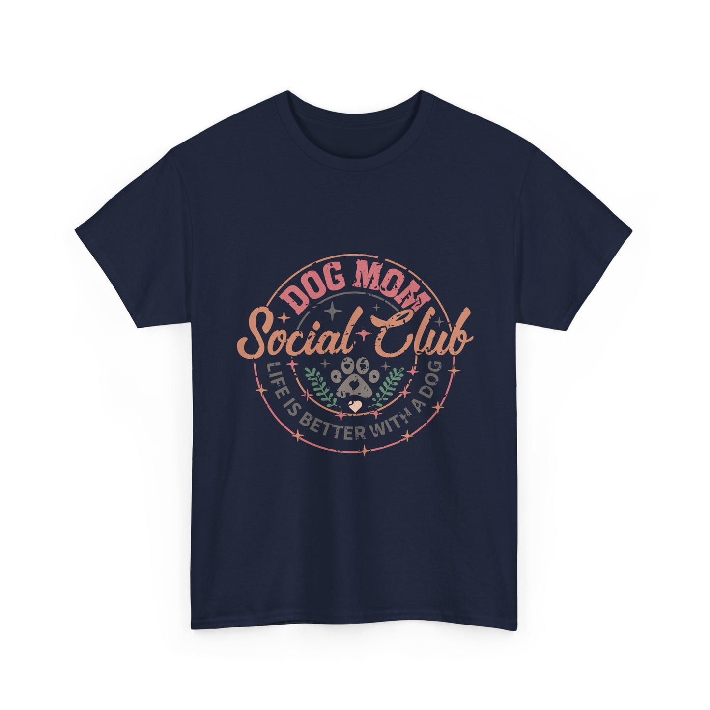 Dog Mom Social Club T-Shirt — Life Is Better With A Dog Tee