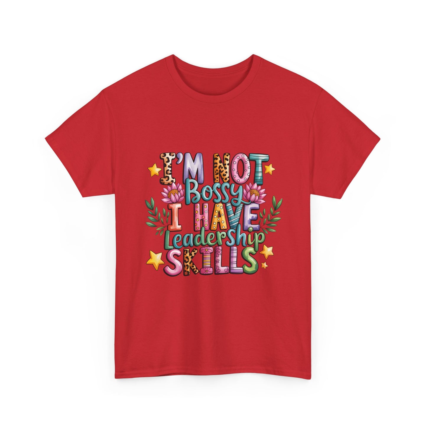 T-Shirt — "I'm Not Bossy I Have Leadership Skills" Floral Graphic Tee