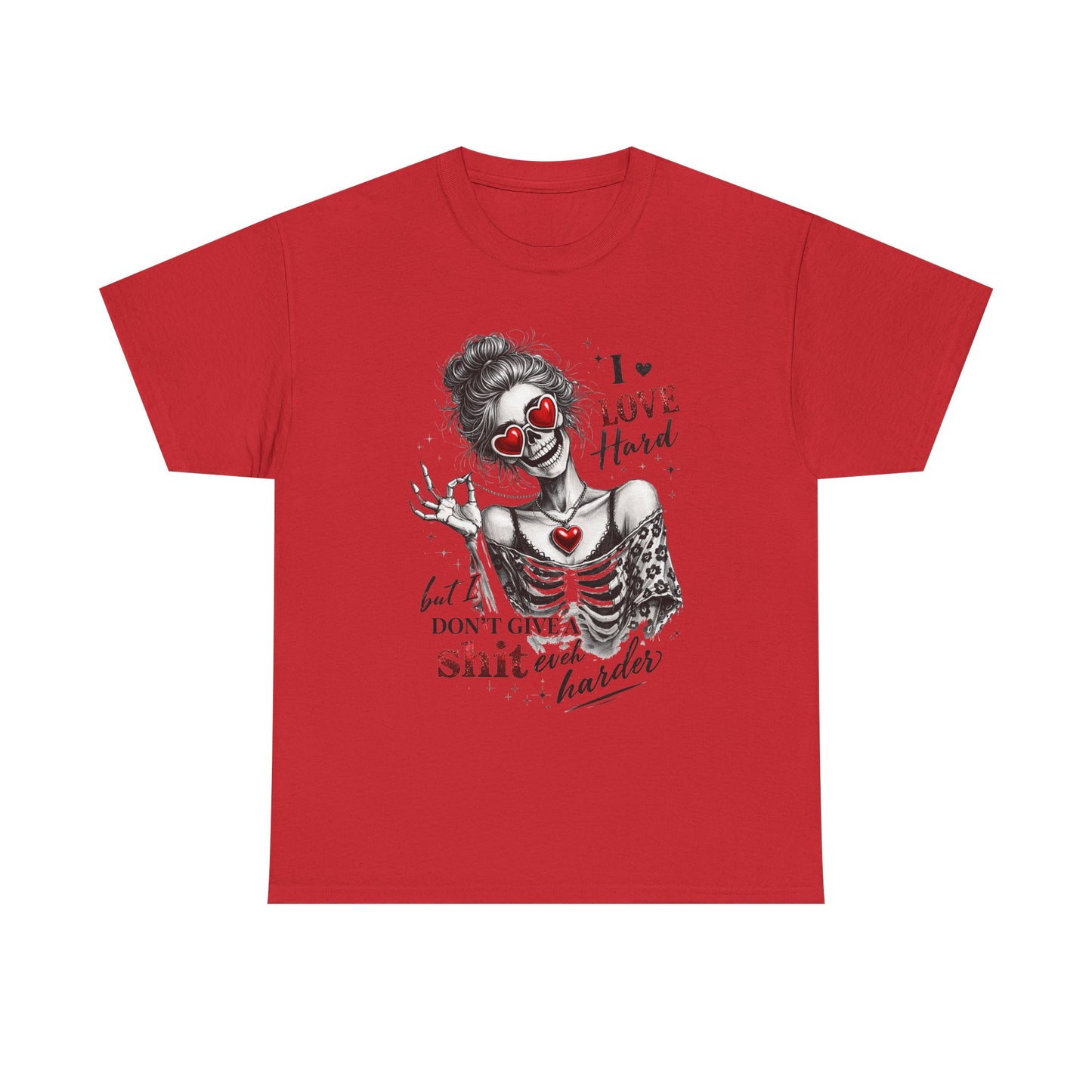 T-Shirt — I Love Hard But Don’t Give a Shit Graphic Tee (Skull Clown Heart Design)
