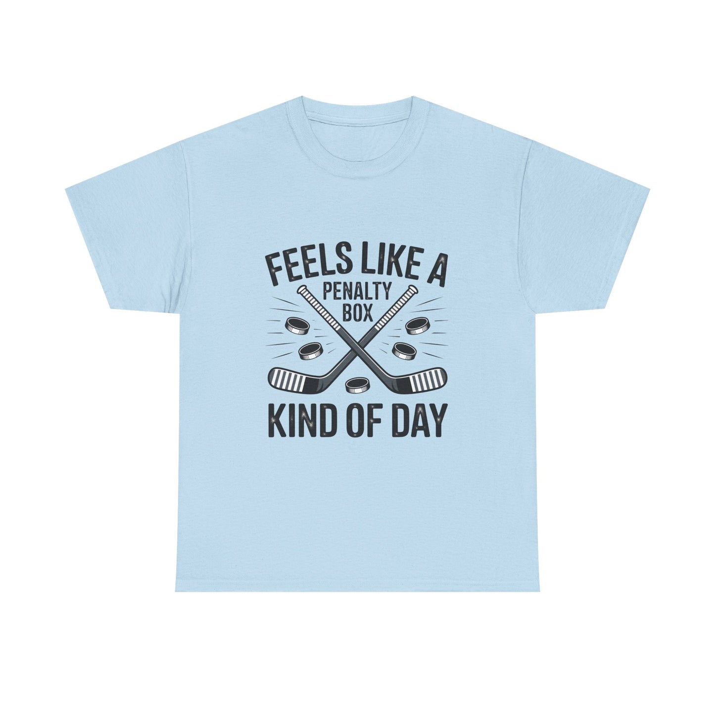Hockey T‑Shirt - "Feels Like a Penalty Box Kind of Day"