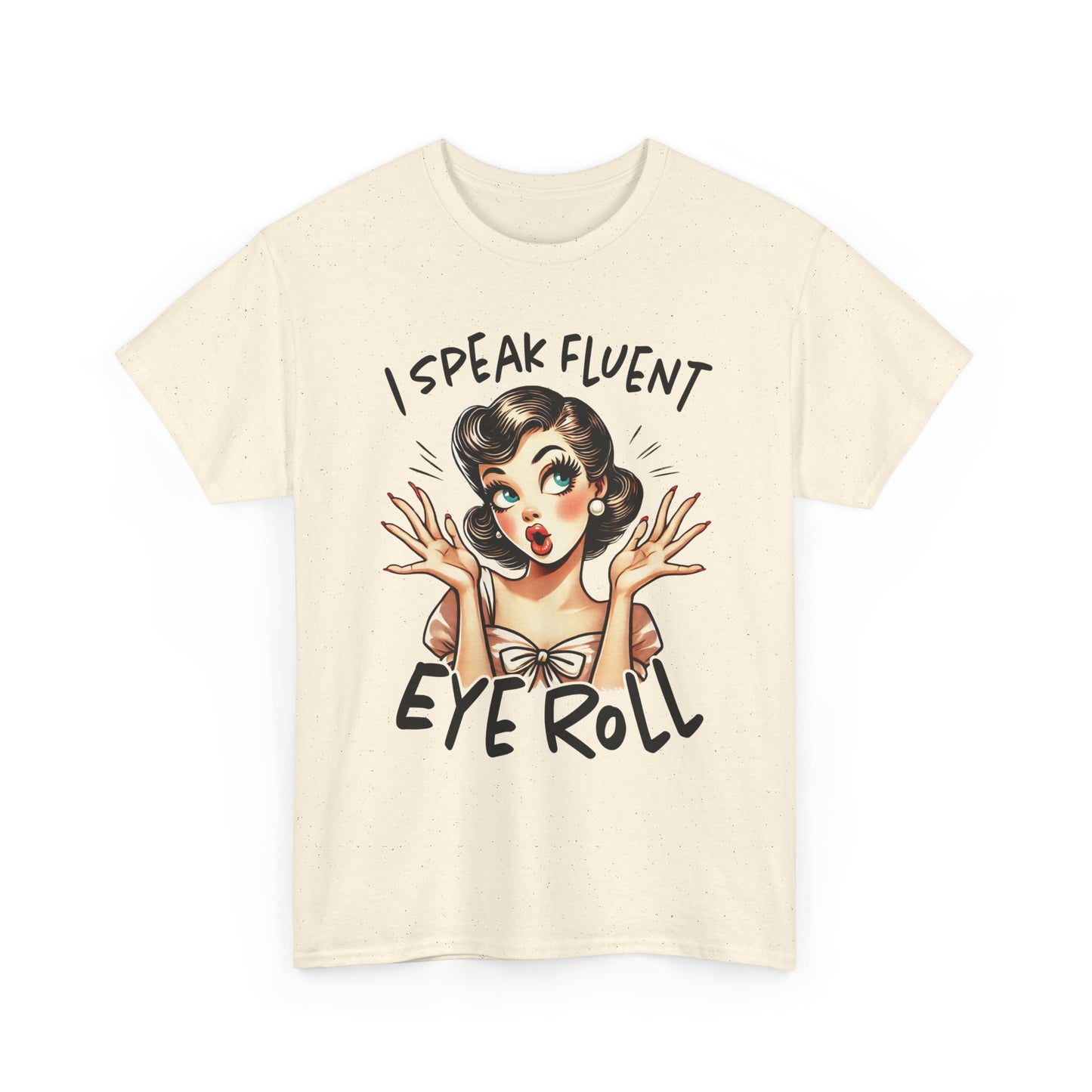 Eye Roll T‑Shirt — Vintage Pinup “I Speak Fluent Eye Roll” Graphic Tee