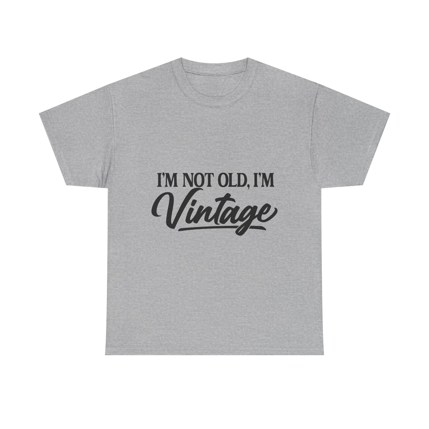 Vintage Funny Tee — "I'm Not Old, I'm Vintage" Cotton Shirt