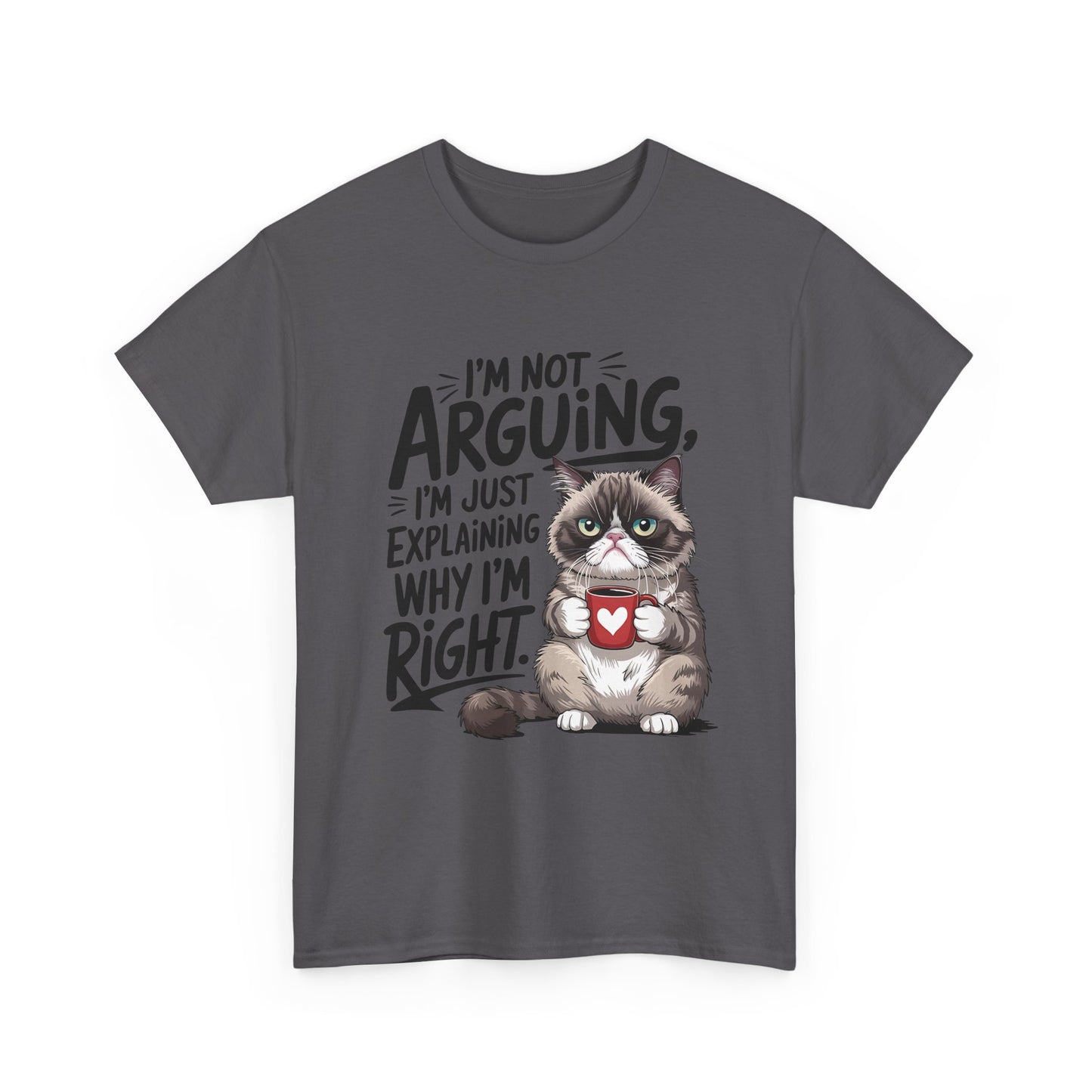 Cat T‑Shirt — "I'm Not Arguing, I'm Just Explaining Why I'm Right" Funny Graphic Tee