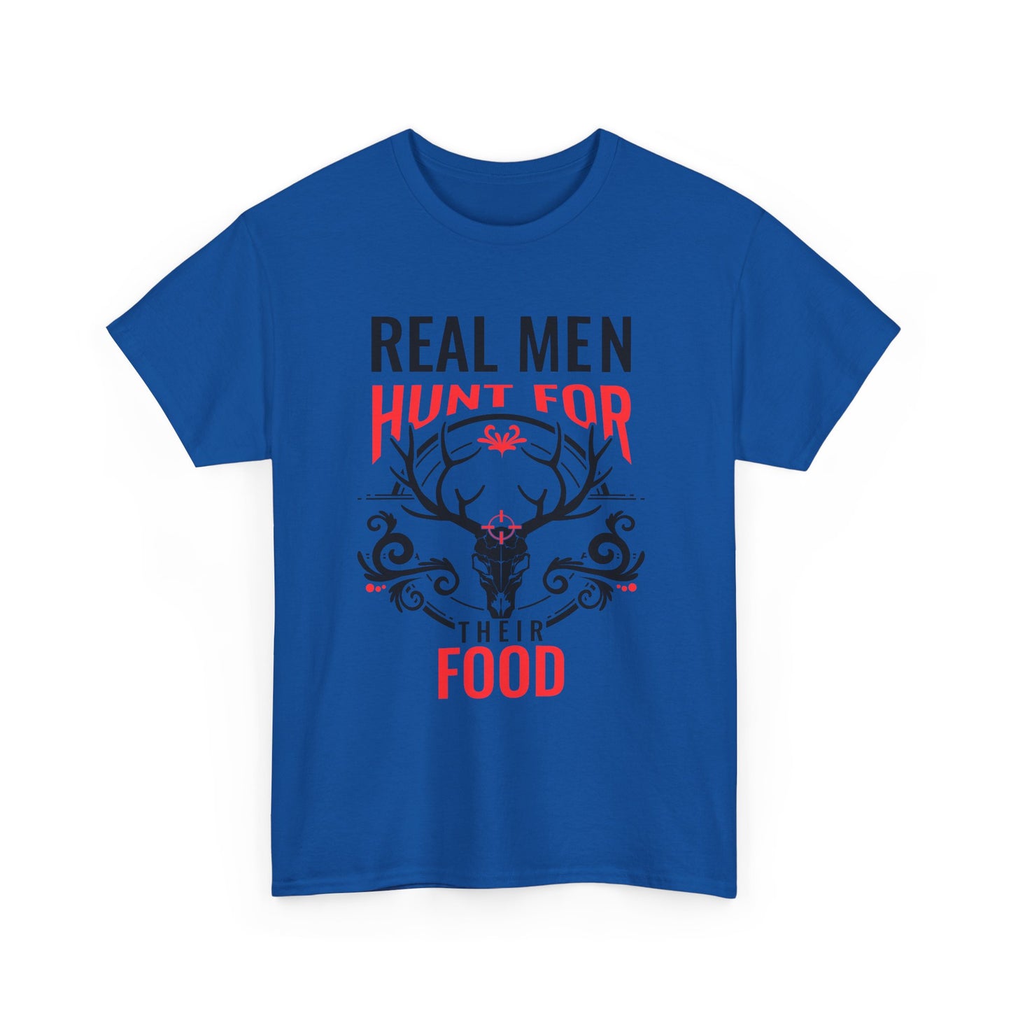 Hunter T-Shirt — "Real Men Hunt for Their Food" Deer Skull Graphic Tee